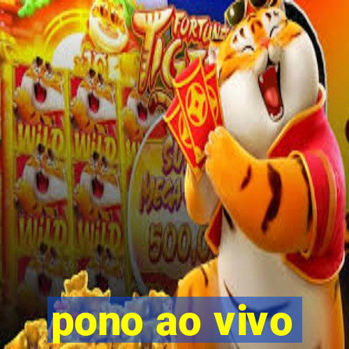 pono ao vivo